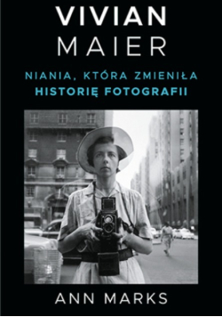 Vivian Maier Niania, która zmieniła historię fotografii