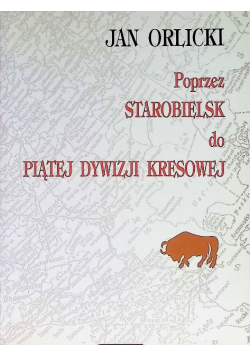 Poprzez Starobielsk do piątej dywizji kresowej
