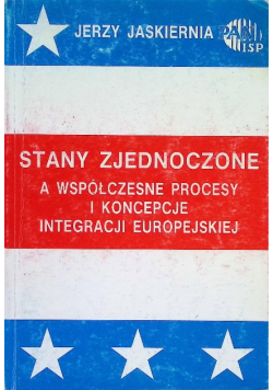 Stany Zjednoczone a współczesne procesy i koncepcje integracji europejskiej