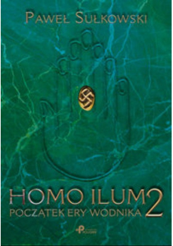 Homo Ilum Początek ery wodnika Tom 2