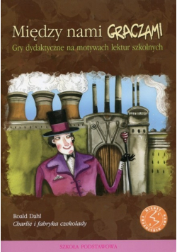 Między nami graczami Charlie i fabryka czekolady