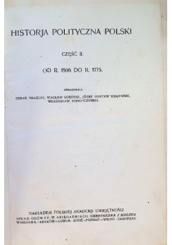 Historja polityczna Polski Część II od 1506 do 1775 , 1923 r.