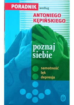 Poradnik według Antoniego Kępińskiego Poznaj siebie