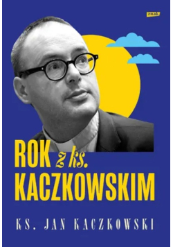Rok z ks. Kaczkowskim