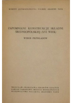 Zapomniane konstrukcje składni średniopolskiej XVI wiek