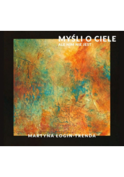 Myśli o ciele, ale nim nie jest