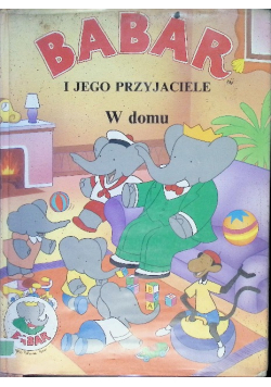 Babar i jego przyjaciele w domu