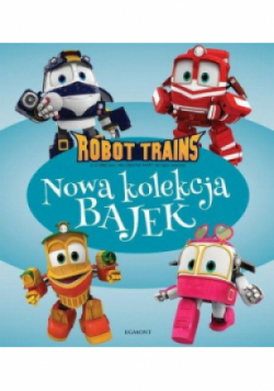 Robot Trains. Nowa kolekcja bajek