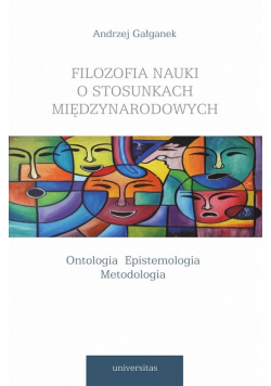 Filozofia nauki o stosunkach międzynarodowych Ontologia Epistemologia Metodologia