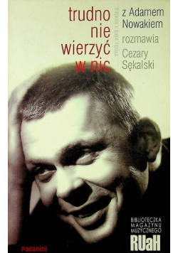 Trudno nie wierzyć w nic