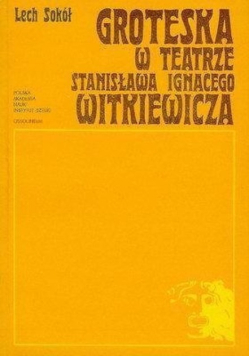 Groteska w teatrze Stanisława Ignacego  Witkiewicza