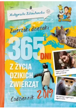 Zwierzaki dzieciaki 365 dni z życia dzikich zwierząt