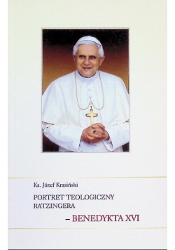 Portret teologiczny Ratzingera - Benedykta XVI