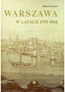 Warszawa w latach 1795 - 1914