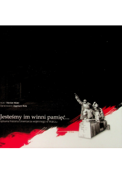 Jesteśmy im winni pamięć...