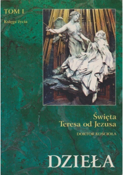 Święta Teresa Dzieła Tom I  Księga życia