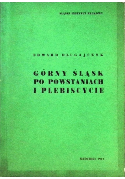 Górny Śląsk po powstaniach i plebiscycie