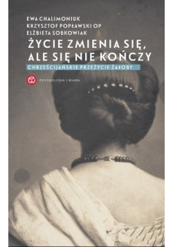 Życie zmienia się ale się nie kończy