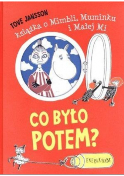 Co było potem Książka o Mimbli Muminku Małej Mi