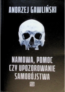 Namowa, pomoc czy upozorowanie samobójstwa