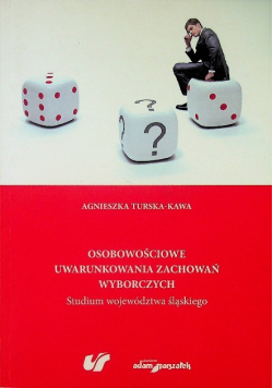 Osobowościowe uwarunkowania zachowań wyborczych