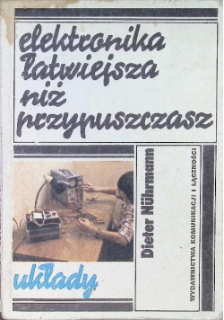 Elektronika łatwiejsza niż przypuszczasz Układy
