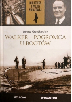 Biblioteka II Wojny Światowej Walker pogromca U-Bootów Tom 47