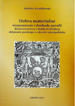 Dobra materialne wyposażenie i dochody parafii duchowieństwa i służby kościelnej dekanatu puckiego w okresie staropolskim