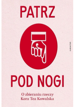 Patrz pod nogi O zbieraniu rzeczy