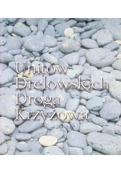 Unitów Drelowskich Droga Krzyżowa
