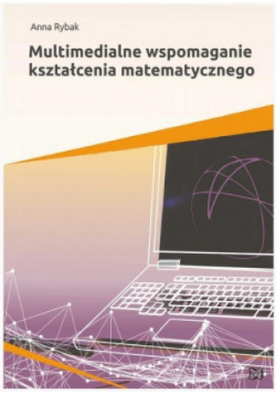 Multimedialne wspomaganie kształcenia matematycznego