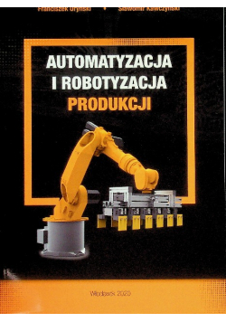 Automatyzacja i robotyzacja produkcji