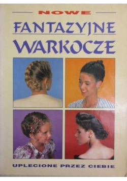 Nowe fantazyjne warkocze