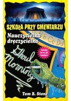Szkoła przy cmentarzu Nauczycielka dręczycielka