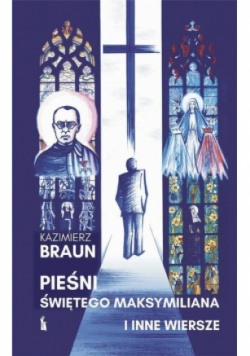 Pieśni św Maksymiliana i inne wiersze