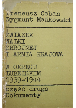 Związek Walki Zbrojnej i Armia Krajowa w Okręgu Lubomierskim 1939 - 1944