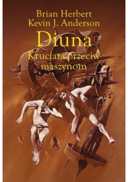 Legendy Diuny T.2 Diuna. Krucjata przeciw maszynom