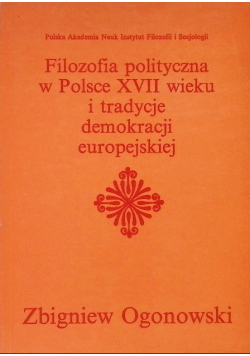 Filozofia polityczna w Polsce XVII wieku i tradycje demokracji europejskiej