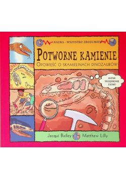 Potworne kamienie opowieść o skamielinach dinozaurów
