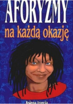 Aforyzmy na każdą okazję. Księga 3