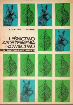 Leśnictwo zadrzewienia i łowiectwo