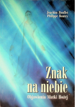 Znak na niebie objawienia Matki Boskiej