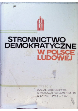 Stronnictwo demokratyczne w Polsce ludowej  Część 3