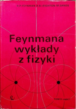 Feynmana wykłady z fizyki Tom II Część I