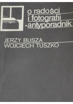 O radości i fotografii antyporadnik