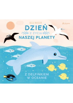 Dzień z życia naszej planety Z delfinkiem w oceanie