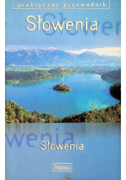 Słowenia praktyczny przewodnik