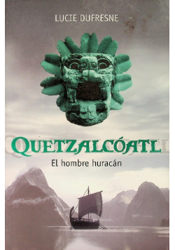 Quetzalcoatl El Hombre Huracan