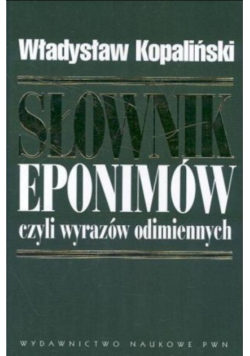 Słownik eponimów czyli wyrazów odimiennych