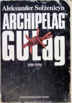 Archipelag Gułag 1918 - 1956
